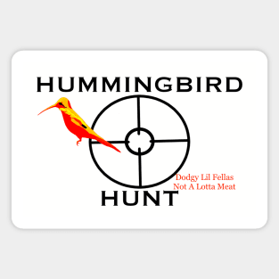 Hummingbird Hunt (Humor) Magnet